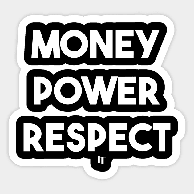 MONEY POWER RESPECT (w) Sticker by fontytees